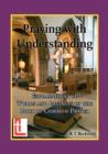 Praying with Understanding : Explanations of Words and Passages in the Book of Common Prayer - Book