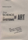 From Science to Systems of Art : On Russian Abstract Art and Language 1910/1920 and Other Essays - Book