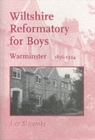 Wiltshire Reformatory for Boys, Warminster, 1856-1924 - Book
