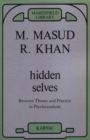 Hidden Selves : Between Theory and Practice in Psychoanalysis - Book
