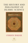 The History and Philosophy of Islamic Science - Book