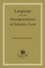 Language and the Interpretation of Islamic Law - Book