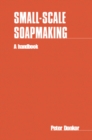 Small-scale Soapmaking : A handbook - Book