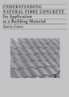 Understanding Natural Fibre Concrete : Its application as a building material - Book