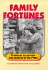 Family Fortunes : Pressures on Parents and Children in the 1990s - Book