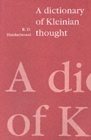 A Dictionary of Kleinian Thought - Book