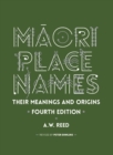 Maori Place Names: Their Meanings and Origins - Book