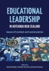 Educational Leadership in Aotearoa New Zealand: Issues of Context and Social Justice - Book