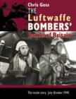 The Luftwaffe Bombers' Battle of Britain : The Inside Story - July-October 1940 - Book