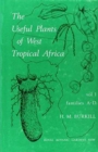 Useful Plants of West Tropical Africa Volume 1, The : Families A-D - Book