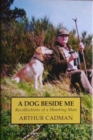 Dog Beside Me : Recollections of a Shooting Man - Book