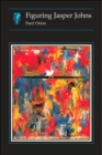 Figuring Jasper Johns Pb - Book