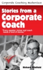 Stories from a Corporate Coach : Every speaker, coach and trainer needs a fund of stories - Book