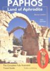 Paphos -- Land of Aphrodite : The Complete Fully Illustrated Travel Guide, Fifth Edition - Book