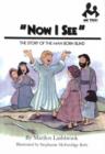 Now I See : The Story of the Man Born Blind - Book