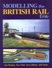 Modelling the British Rail Era : A Modellers Guide to the Classical Diesel and Electric Age - Book
