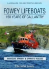 Fowey Lifeboats : 150 Years of Gallantry - Book