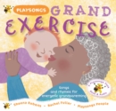 Playsongs Grand Exercise : Songs and rhymes for energetic grandparenting - Book