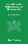 A Guide to the Methodologies of Homeopathy - Book