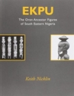 Ekpu : The Oron Ancestor Figures of South East Nigeria - Book
