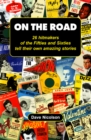 On the Road : 26 Hitmakers of the Fifties & Sixties Tell Their Own Amazing Stories - Book