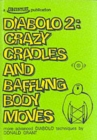 Diabolo 2 : Crazy Cradles and Baffling Body Moves - More Advanced Diabolo Techniques - Book