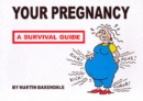 Your Pregnancy - A Survival Guide - Book