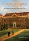 The French Hospital in England : Its Huguenot History and Collections - Book