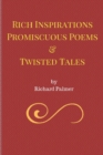 Rich Inspirations Promiscuous Poems and Twisted Tales. - Book