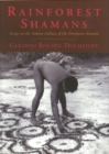 Rainforest Shamans : Essays on the Tukano Indians of the Northwest Amazon - Book
