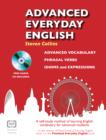 Advanced Everyday English : Phrasal Verbs-Advanced Vocabulary-Idioms and Expressions - Book