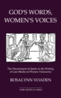 God's Words, Women's Voices : The Discernment of Spirits in the Writing of Late-Medieval Women Visionaries - Book