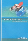 Kayak Rolling : The Black Art Demystified - Book