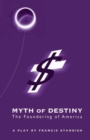 Myth of Destiny : The Foundering of America - Book