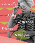 Lee Miller: A Life with Food, Friends and Recipes - Book