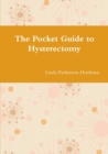 The Pocket Guide to Hysterectomy - Book