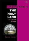 A Pilgrim's Guide to The Holy Land : Israel and Jordan - Book