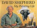 David Sheherd : My Painting Life - Book