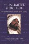 Unlimited Mercifier : The Spiritual Life & Thought of Ibn 'Arabi - Book