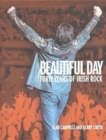 Beautiful Day : 40 Years of Irish Rock - Book