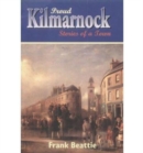 Proud Kilmarnock : Stories of a Town - Book