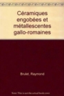 Ceramiques engobees et metallescentes gallo-romaines - Book