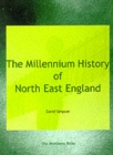 The Millennium History of North East England - Book