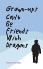 Grownups Can't be Friends with Dragons - Book