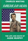 American Hero : Life and Death of Audie Murphy - Book