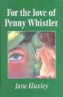 For the Love of Penny Whistler - Book