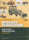 A World-wide Guide to Massey Ferguson Industrial and Construction Equipment - Book