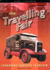 The Travelling Fair : Fairground Transport in Britain - Book