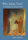 Why Julian Now? : A Voyage of Discovery - Book