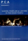 Saxons, Templars and Lawyers in the Inner Temple : Archaeological Excavations in Church Court and Hare Court - Book